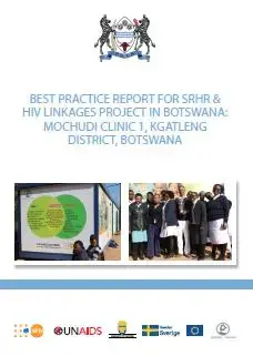 Best Practice Report for SRHR & HIV Linkages Project in Botswana: Mochudi Clinic 1