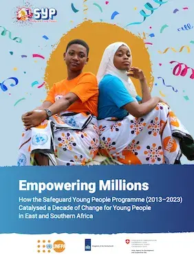 Empowering Millions: How the Safeguard Young People Programme (2013-2023) Catalysed a Decade of Change for Young People in East and Southern Africa