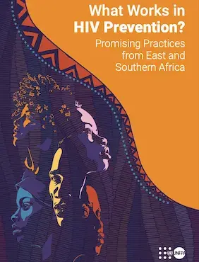 What Works in HIV Prevention? Promising Practices from East and Southern Africa