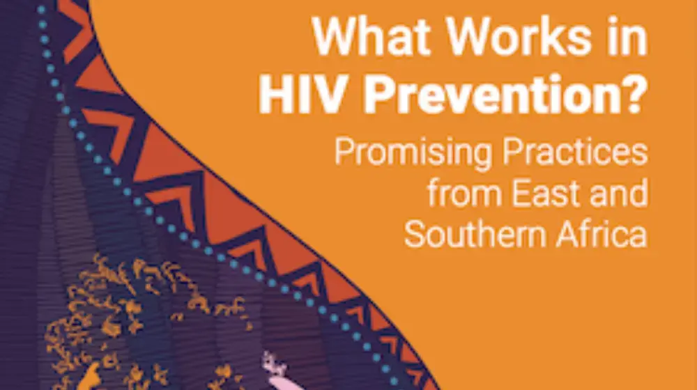 What Works in HIV Prevention? Promising Practices from East and Southern Africa